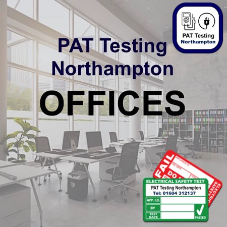 PAT Testing for Offices, Corporate, Business in Northampton